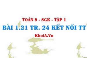 Bài 1.21 trang 24 Toán 9 Kết nối tri thức Tập 1